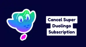 Cancel Super Duolingo Subscription