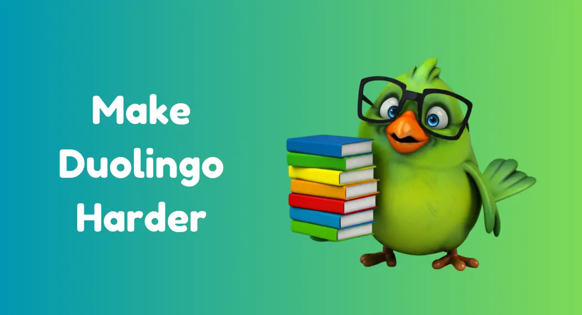 Make Duolingo Harder